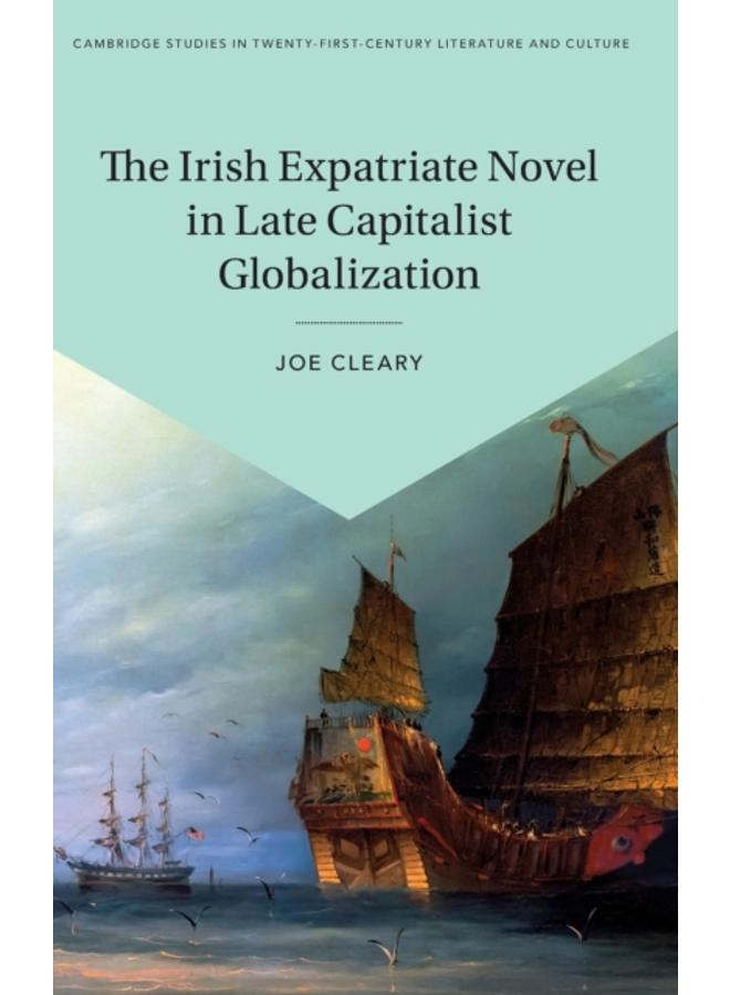 The Irish Expatriate Novel in Late Capitalist Globalization