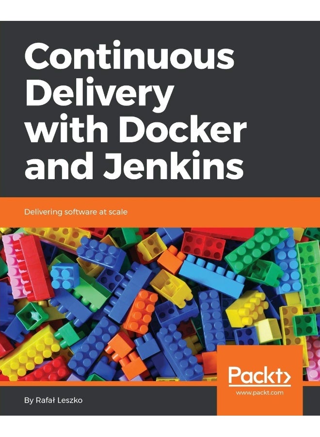 Continuous Delivery with Docker and Jenkins: Delivering software at scale
