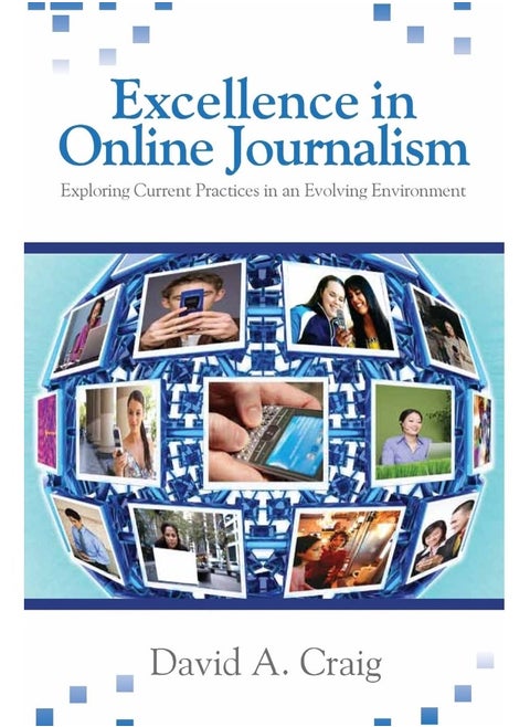 Excellence in Online Journalism: Exploring Current Practices in an Evolving Environment