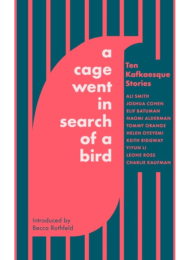 A Cage Went in Search of a Bird: Ten Kafkaesque Stories