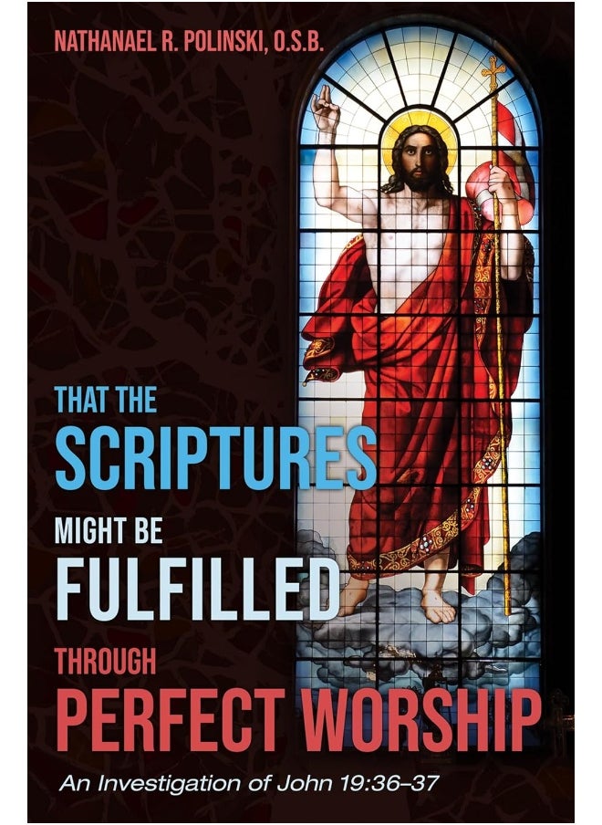That the Scriptures Might Be Fulfilled through Perfect Worship 