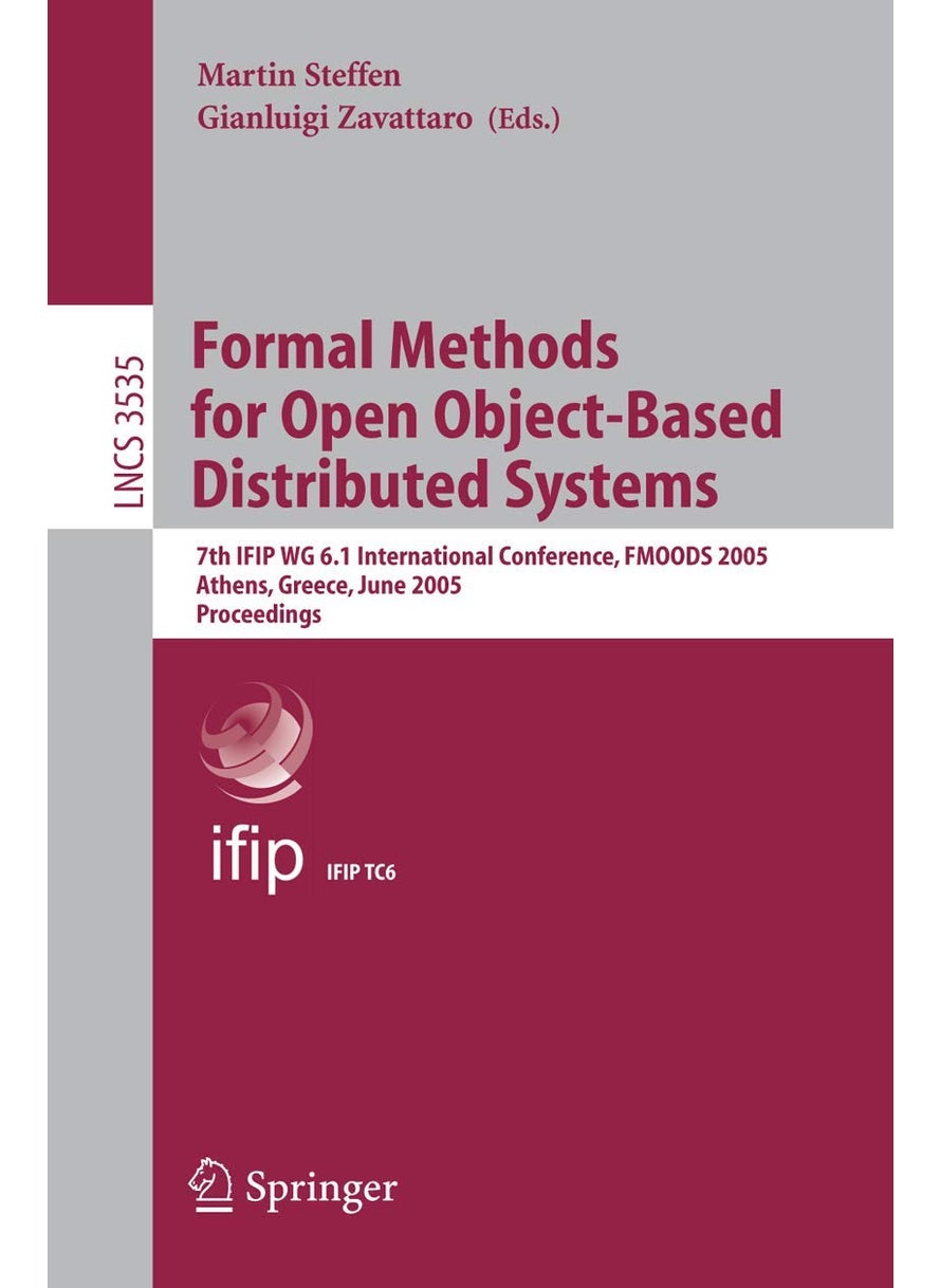 Formal Methods for Open Object-Based Distributed Systems: 7th IFIP WG 6.1 International Conference, FMOODS 2005, Athens, Greece, June 15-17, 2005, Proceedings 