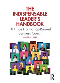 The Indispensable Leader's Handbook: 101 Tips From a Top-Ranked Business Coach