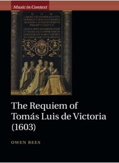 The Requiem of Tomas Luis de Victoria (1603) 