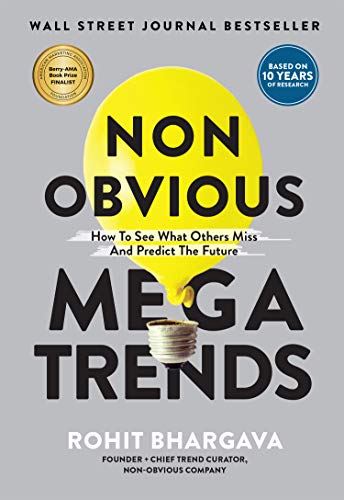 Non Obvious Megatrends How To See What Others Miss And Predict The Future 