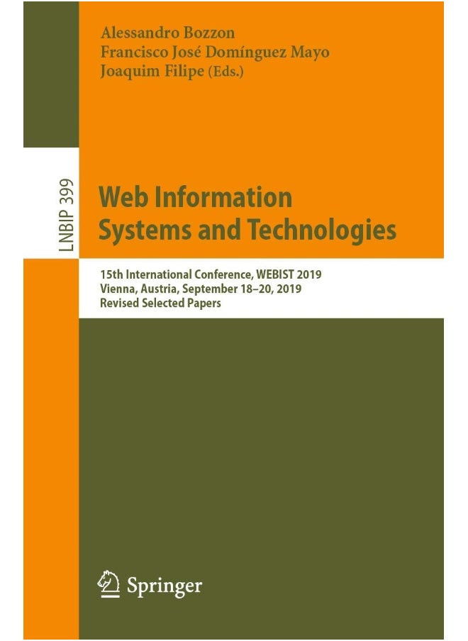 Web Information Systems and Technologies: 15th International Conference, WEBIST 2019, Vienna, Austria, September 18-20, 2019, Revised Selected Papers 