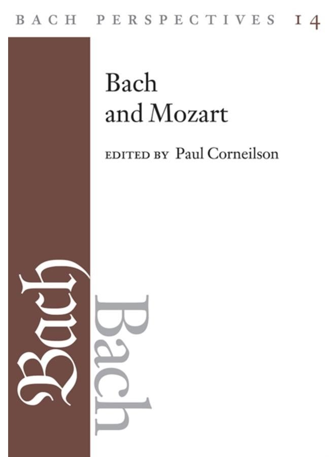 Bach Perspectives, Volume 14 : Bach and Mozart: Connections, Patterns, and Pathways