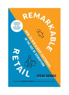 Remarkable Retail: How to Win and Keep Customers in the Age of Disruption 