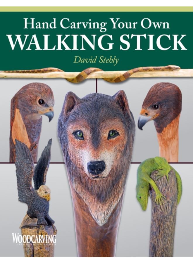 Hand Carving Your Own Walking Stick : An Art Form 