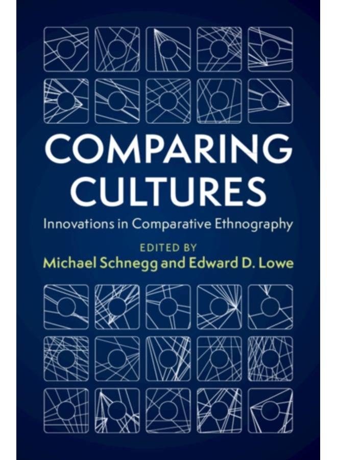 Comparing Cultures : Innovations in Comparative Ethnography 