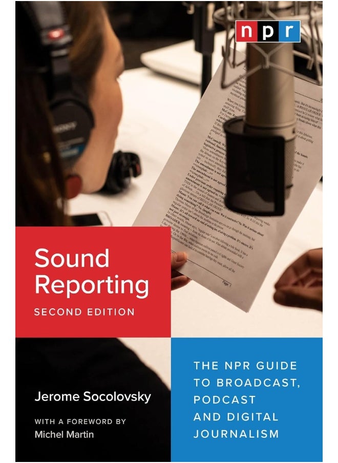 Sound Reporting, Second Edition: The NPR Guide to Broadcast, Podcast and Digital Jo 