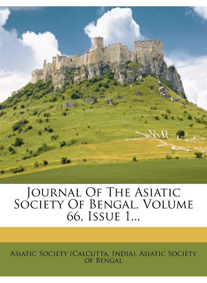 Journal of the Asiatic Society of Bengal, Volume 66, Issue 1... 