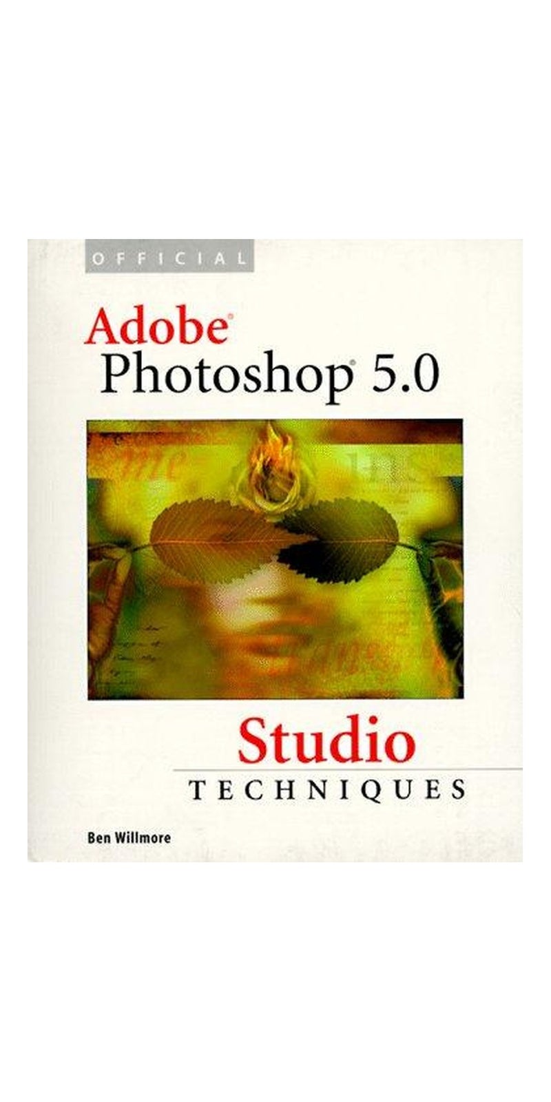 Official Adobe Photoshop 5.0 studio techniques | Authored by Ben Willmore | Paperback | Published by Adobe Press