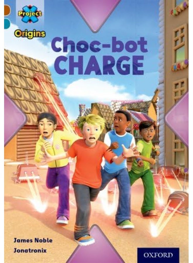 Project X Origins: Brown Book Band, Oxford Level 9: Chocolate: Choc-bot Charge 