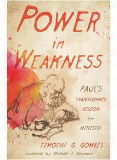 Power in Weakness: Paul's Transformed Vision for Ministry 
