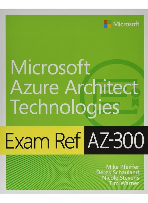 Exam Ref AZ-300 Microsoft Azure Architect Technologies