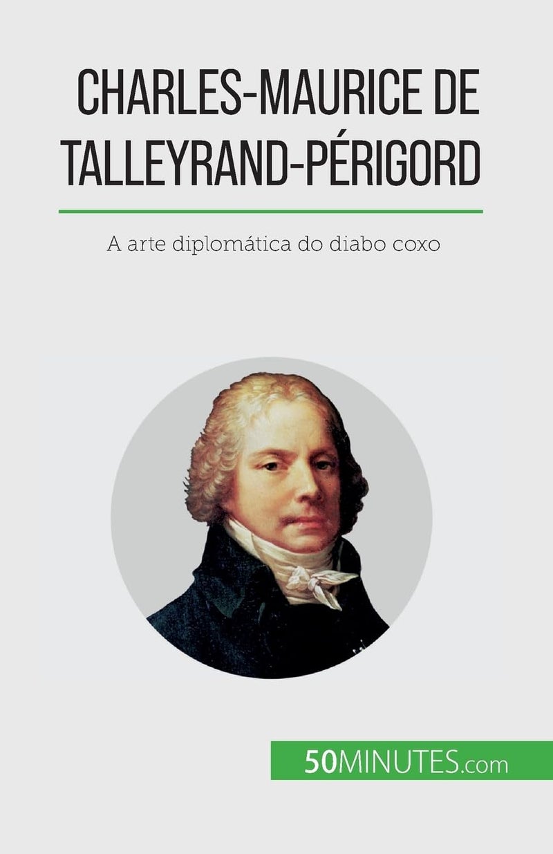 Charles-Maurice de Talleyrand-Périgord: A arte diplomática do diabo coxo  - Image 1
