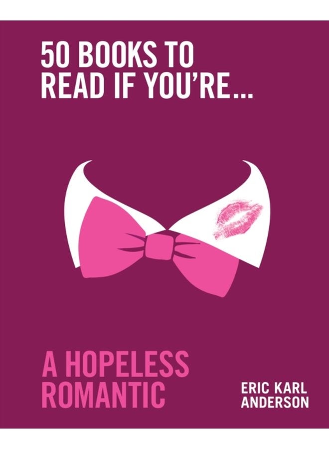 50 Books to Read If You re a Hopeless Romantic - Hardback