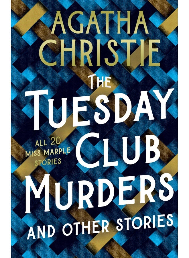 The Tuesday Club Murders: Miss Marple’s Thirteen Problems: All 20 Miss Marple Stories