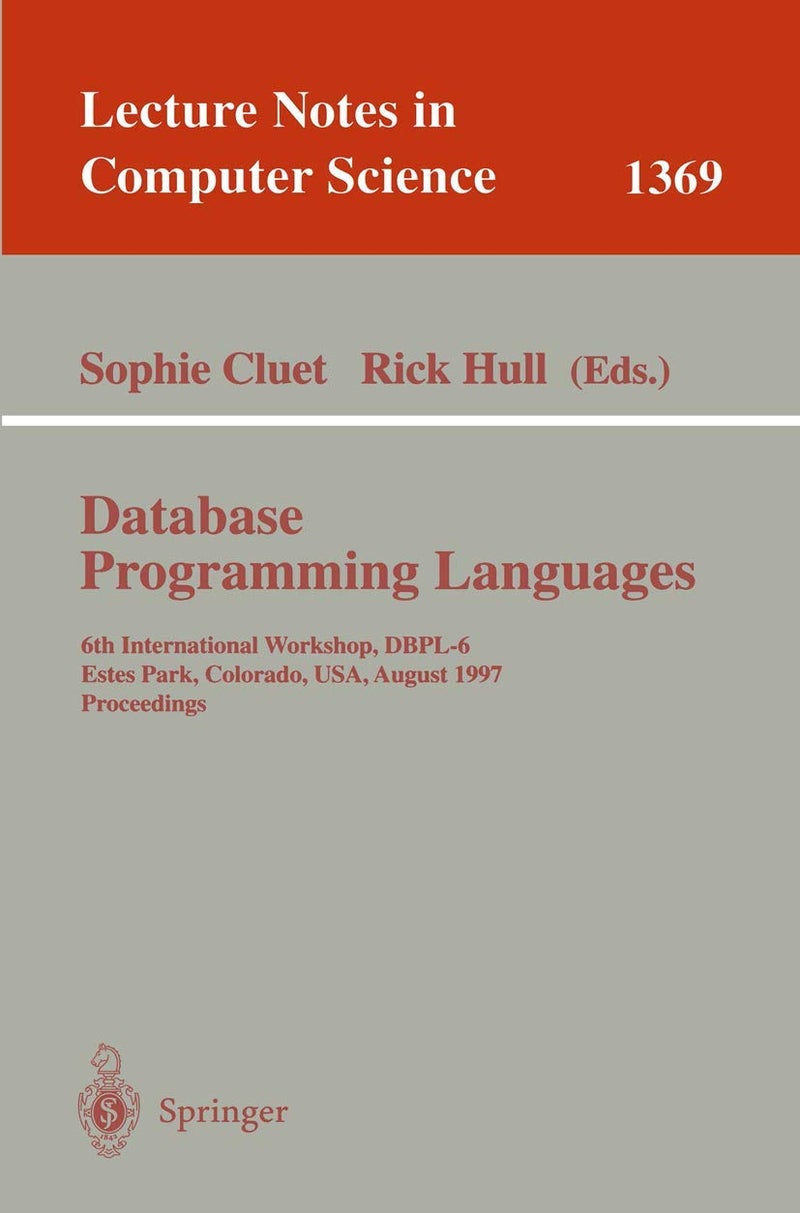 Database Programming Languages: 6th International Workshop, DBPL-6, Estes Park, Colorado, USA, August 18-20, 1997 