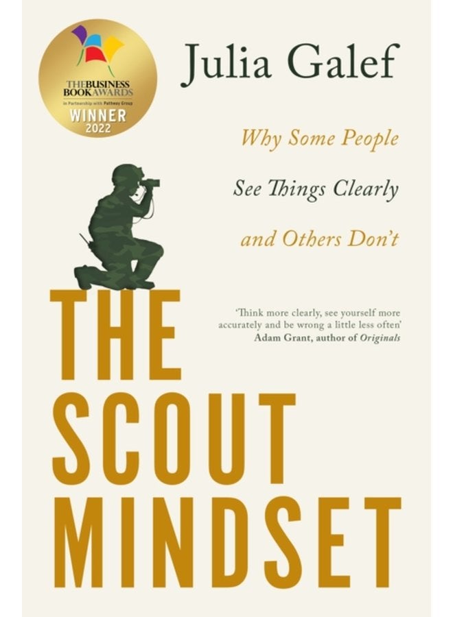 The Scout Mindset Why Some People See Things Clearly and Others Don t - Paperback