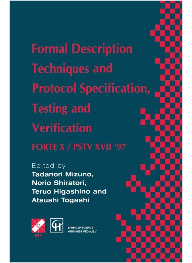 Formal Description Techniques and Protocol Specification, Testing and Verification: FORTE X / PSTV XVII '97 