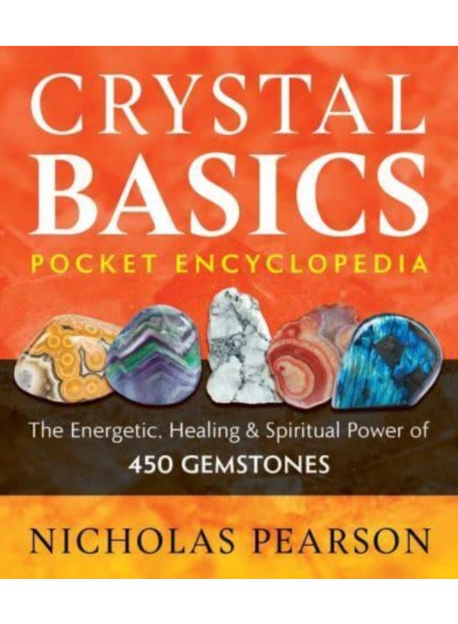 Crystal Basics Pocket Encyclopedia : The Energetic, Healing, and Spiritual Power of 450 Gemstones 