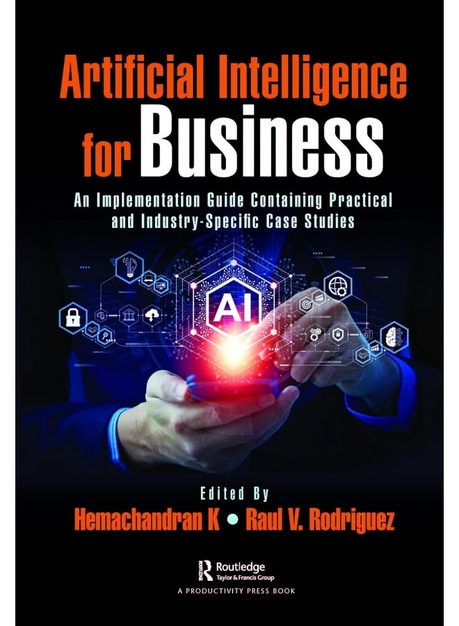 Artificial Intelligence for Business: An Implementation Guide Containing Practical and Industry-Specific Case Studies - Image 1