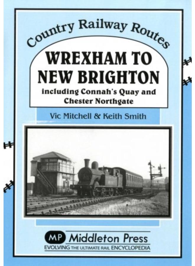 Wrexham to New Brighton : Including Connah's Quay and Chester Northgate