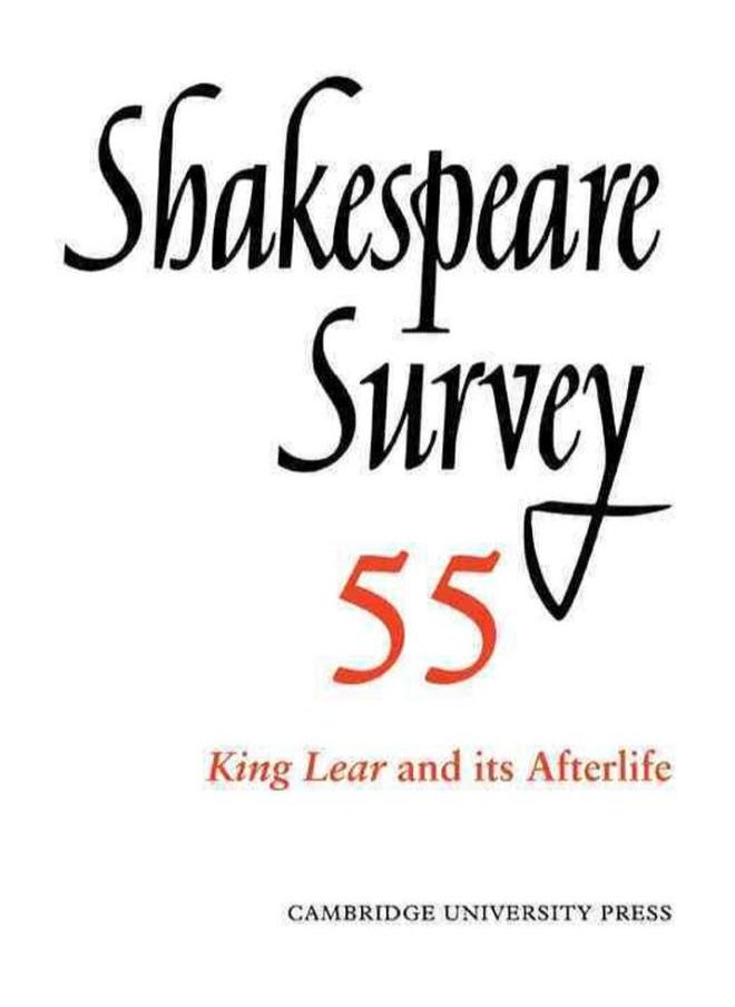 Shakespeare Survey: Volume 55, King Lear and its Afterlife 