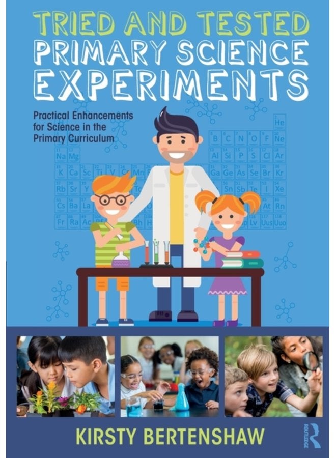 Tried and Tested Primary Science Experiments Practical Enhancements for Science in the Primary Curriculum - Paperback