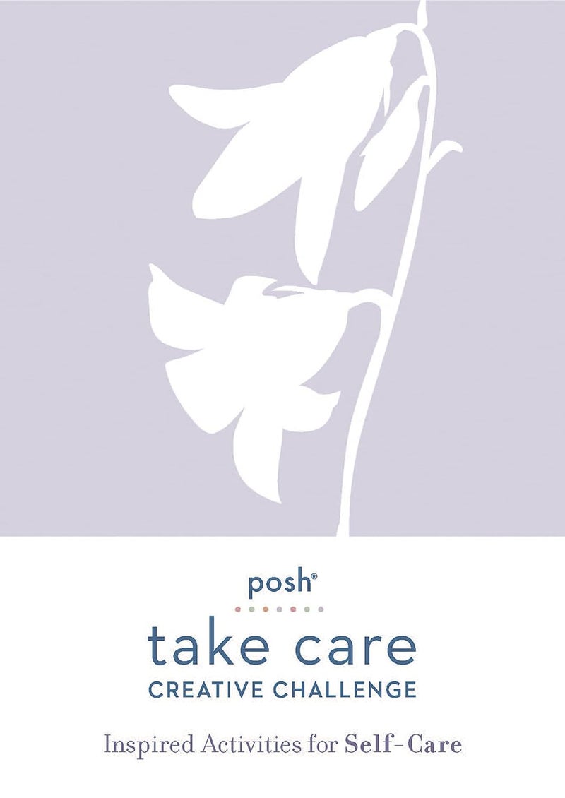 Posh Take Care: Creative Challenge: Inspired Activities for Self-Care - Image 1