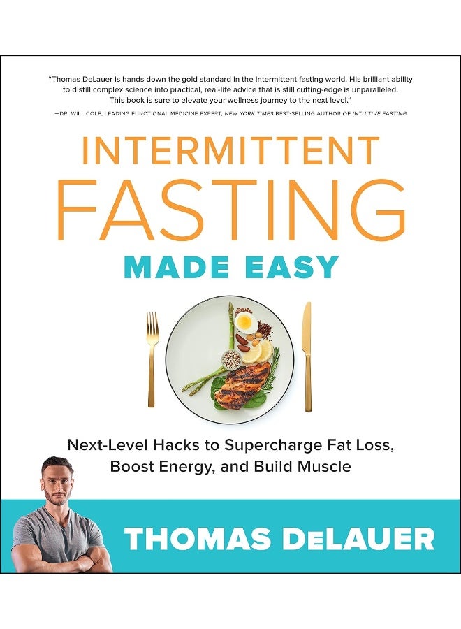 Intermittent Fasting Made Easy Nextlevel Hacks To Supercharge Fat Loss Boost Energy And Build Mu by DeLauer, Thomas Paperback