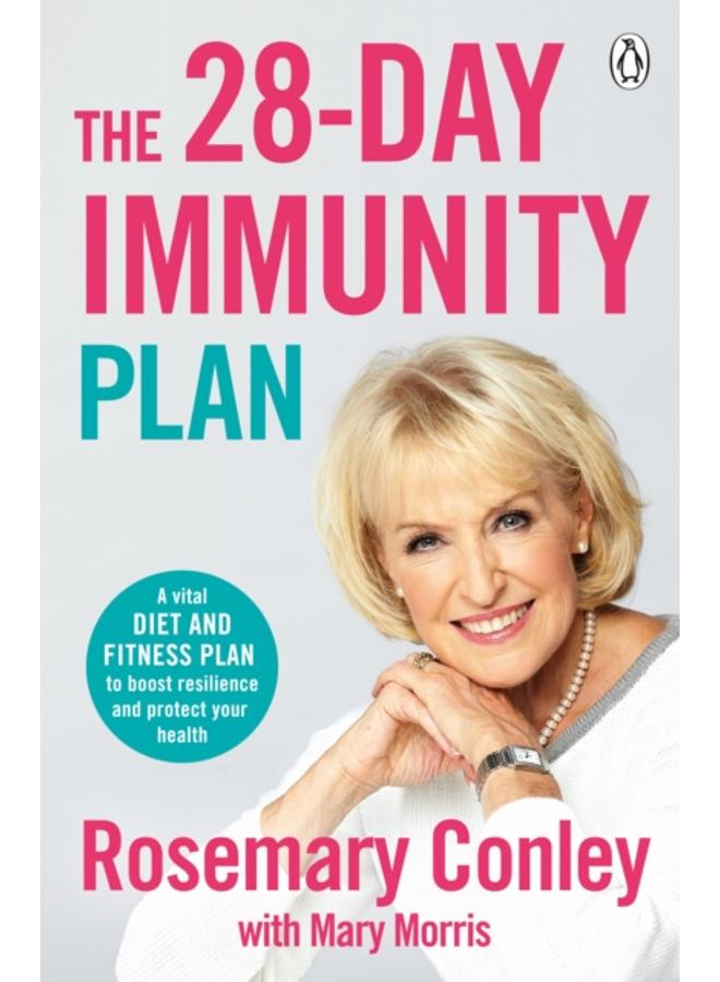 The 28-Day Immunity Plan : A vital diet and fitness plan to boost resilience and protect your health 