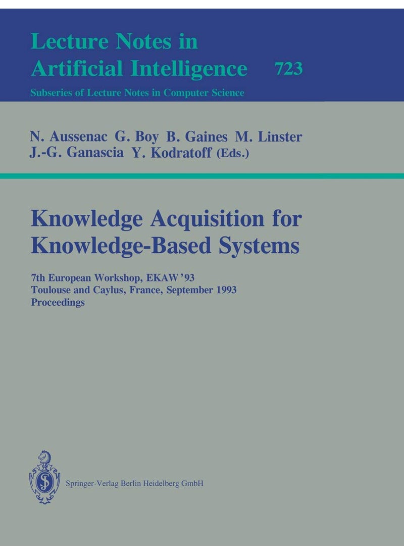 Knowledge Acquisition for Knowledge-Based Systems: 7th European Workshop, EKAW'93, Toulouse and Caylus, France, September 6-10, 1993. Proceedings 