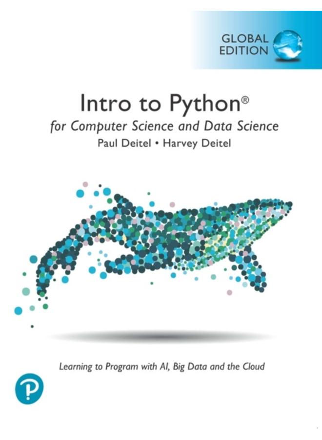Intro to Python for Computer Science and Data Science: Learning to Program with AI, Big Data and The Cloud, Global Edition 