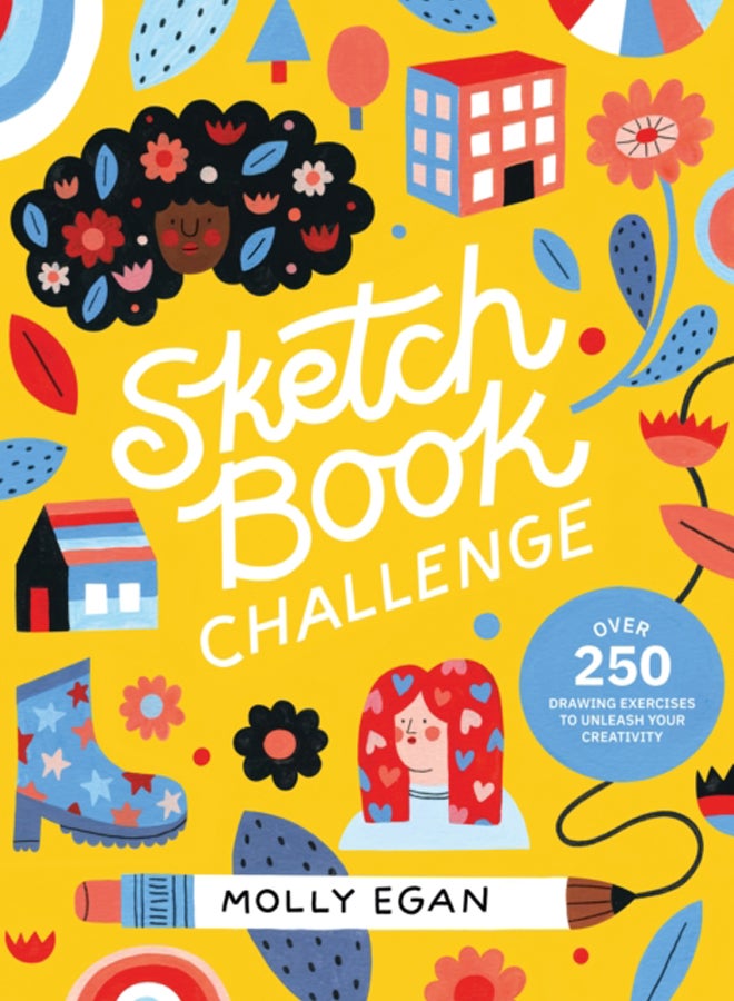 Sketchbook Challenge : Over 250 Drawing Exercises to Unleash Your Creativity 