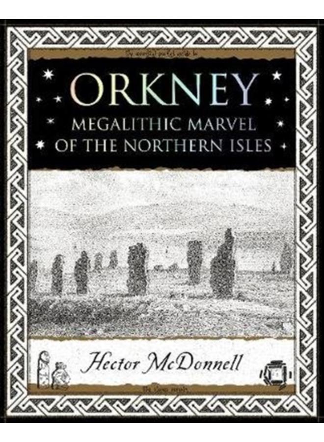 Orkney : Megalithic Marvel of the Northern Isles