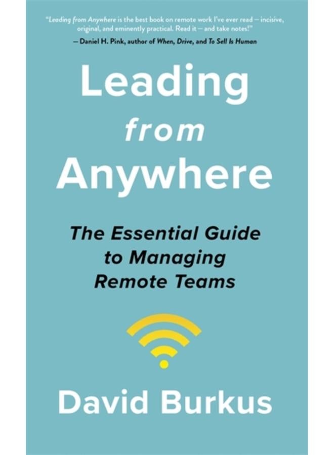 Leading From Anywhere : Unlock the Power and Performance of Remote Teams 