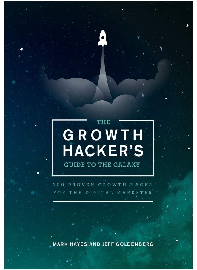 Insurgent Publishing, LLC The Growth Hacker's Guide to the Galaxy: 100 Proven Growth Hacks for the Digital Marketer  - Image 1