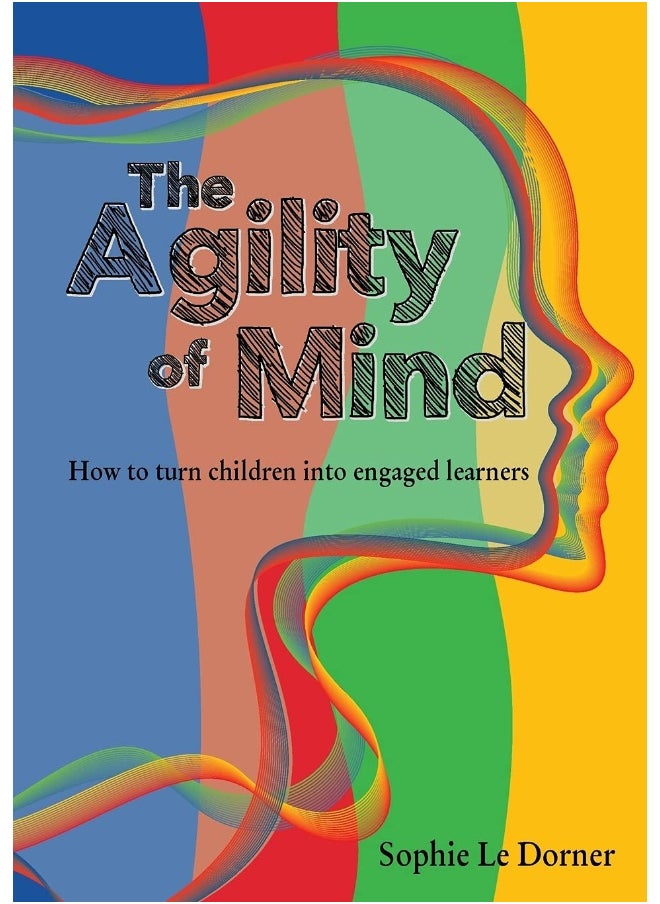 null - The Agility of Mind: How to turn children into engaged learners - Image 1