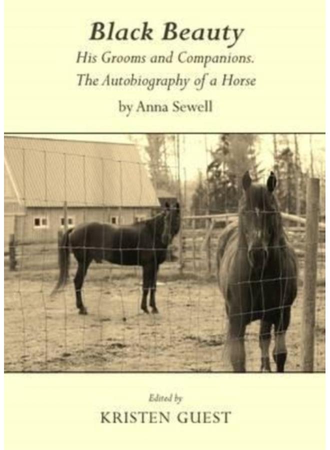 Black Beauty : His Grooms and Companions. The Autobiography of a Horse by Anna Sewell 