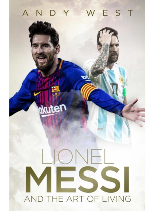 Lionel Messi and the Art of Living 