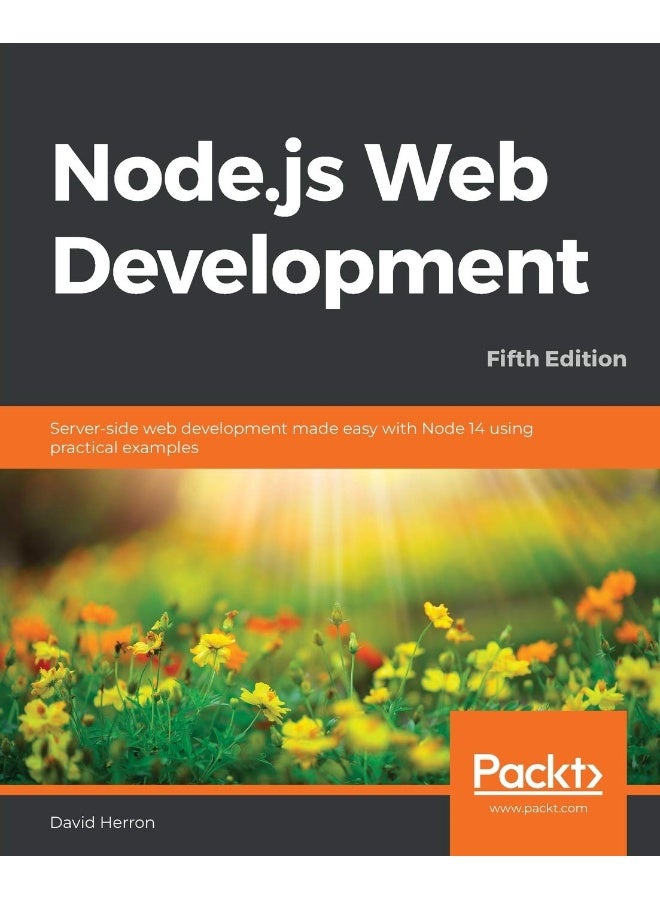 Node.js Web Development - Fifth Edition: Server-side web development made easy with Node 14 using practical examples