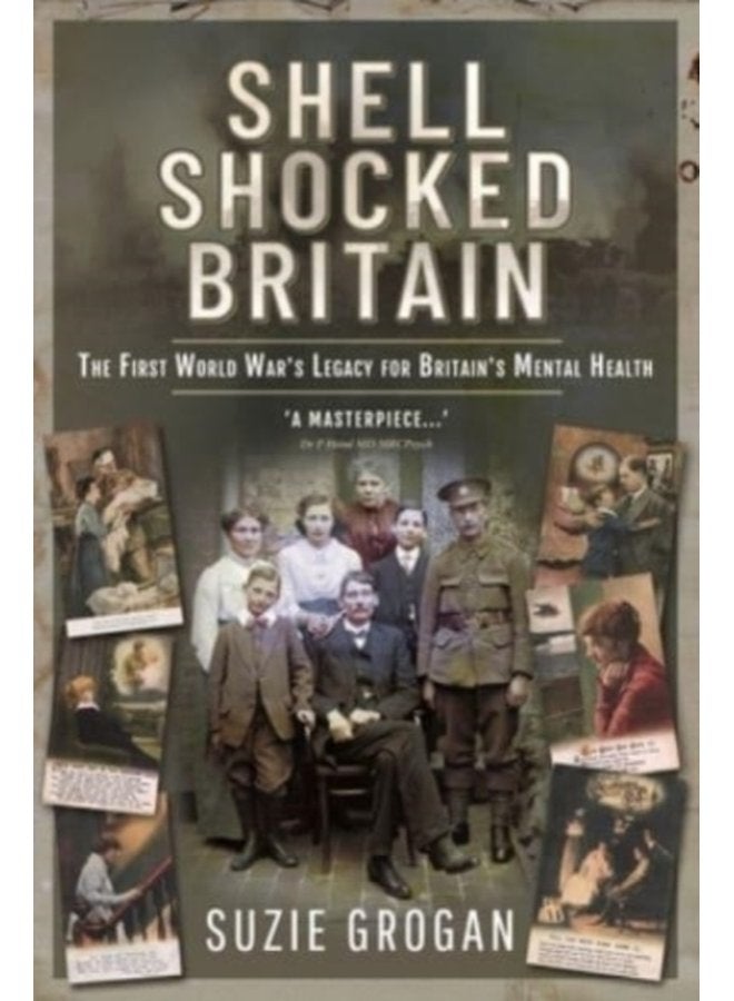 Shell Shocked Britain The First World War s Legacy for Britain s Mental Health - Paperback