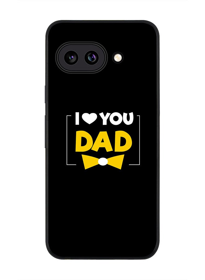 Stylizedd For Google Pixel 9a Case,Slim fit Camera Protection, Shockproof Thin Phone cover  - I Loveyou Dad