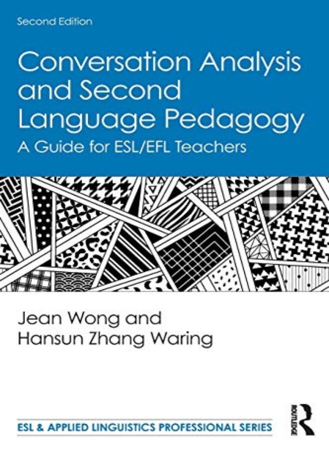 Conversation Analysis and Second Language Pedagogy 