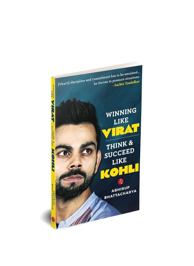 Winning like Virat: Think and Succeed like Kohli