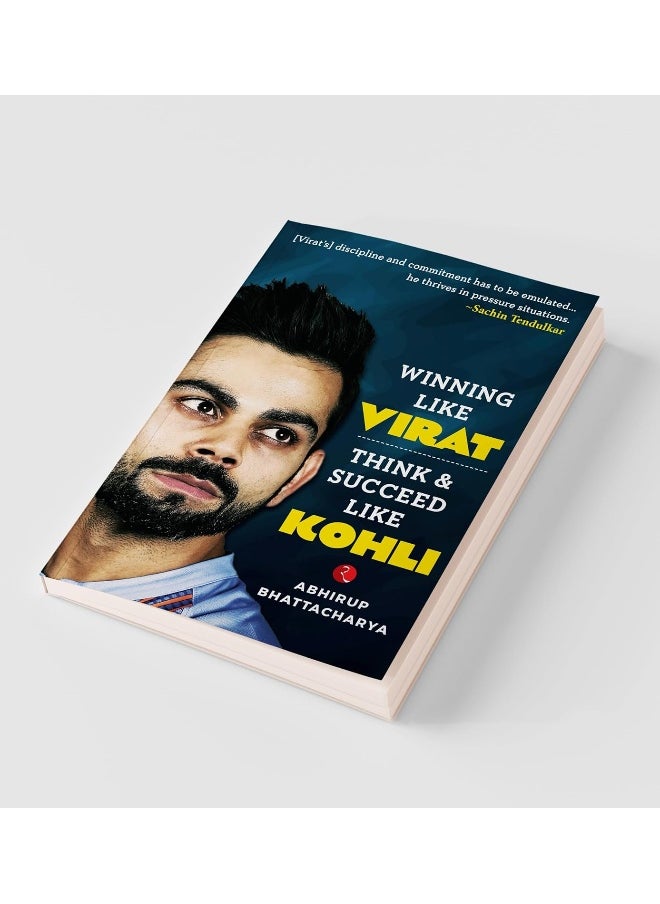 Winning like Virat: Think and Succeed like Kohli