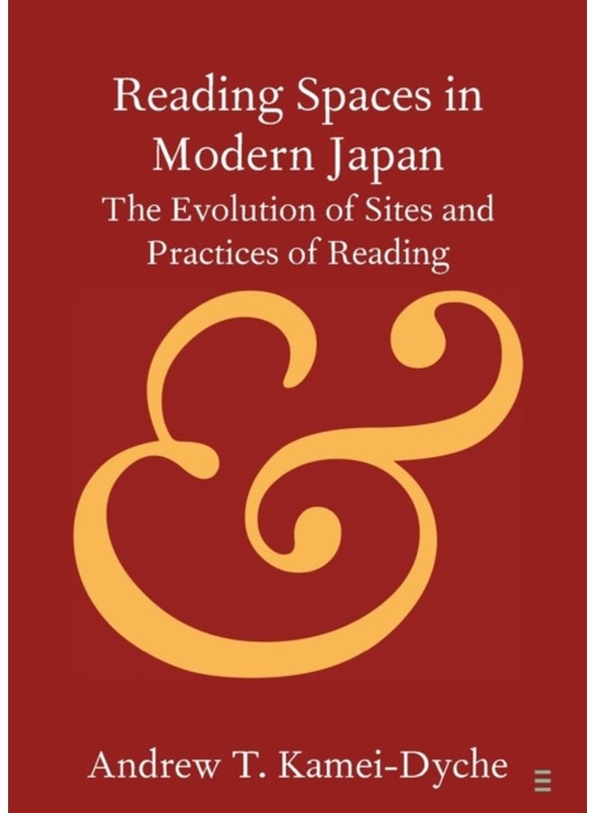 Reading Spaces in Modern Japan The Evolution of Sites and Practices of Reading - Paperback